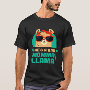 Sie ist eine schlechte Momma Llama Mama T-Shirt