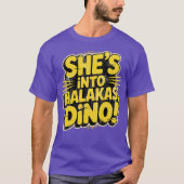 Sie ist in Malakas, Dino! T-Shirt (Vorderseite)