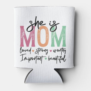 Sie ist Mama: Loved, Strong, Worthy, Importy, Beau Dosenkühler