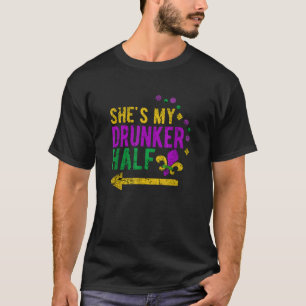 Sie ist meine Betrunkenere Hälfte Mardi Gras Betru T-Shirt