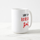 Sie ist meine Hummerin Kaffeetasse (VorderseiteRechts)