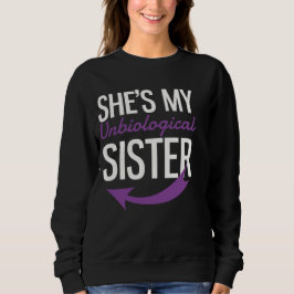 Sie ist meine unbiologische Schwester Lila Sweatshirt