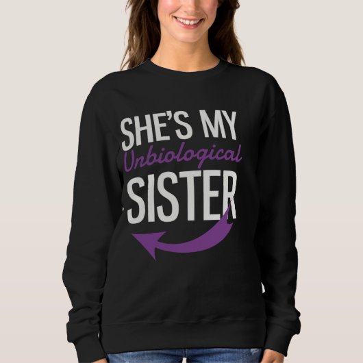 Sie ist meine unbiologische Schwester Lila Sweatshirt (Vorderseite)