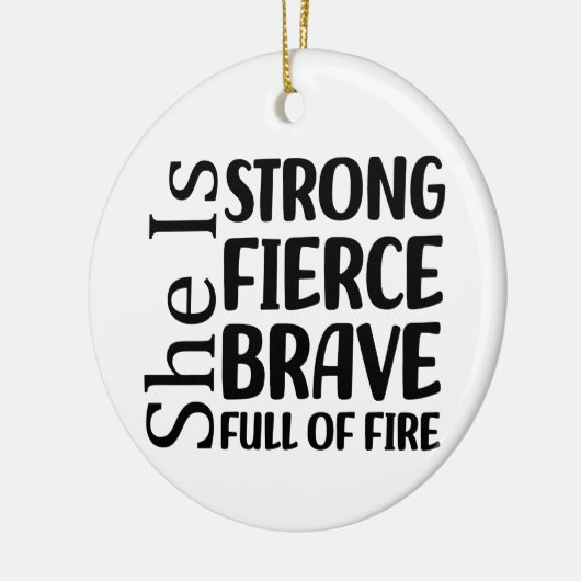 Sie ist mutig, voller Feuer Keramik Ornament (Links)