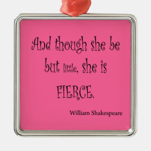 Sie ist nur wenig sie ist Fierce Shakespeare Zitat Ornament Aus Metall
