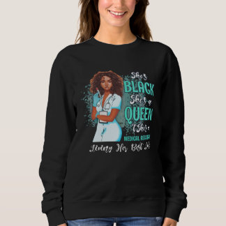 Sie ist schwarz Sie ist eine Königin Sie ist mediz Sweatshirt