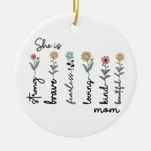 Sie ist stark, mutig, furchtlos, liebend Muttertag Keramik Ornament