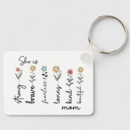 Sie ist stark, mutig, furchtlos, liebend zum Mutte Schlüsselanhänger