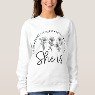 Sie ist stark, tapfer, furchtlos, lieblich, schön sweatshirt