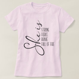 Sie ist stark verzweifelt tapfer voller Feuer T-Shirt