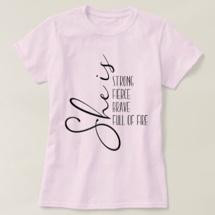 Sie ist stark verzweifelt tapfer voller Feuer T-Shirt