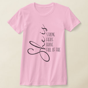 Sie ist stark verzweifelt tapfer voller Feuer T-Shirt