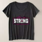 Sie ist STRONG.. Brustkrebs Große Größe T-Shirt (Design vorne)