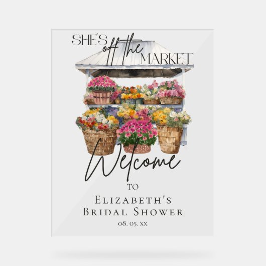 Sie ist vom Markt weg Blumen Elegante Script Willk Acrylschild (Vorderseite)