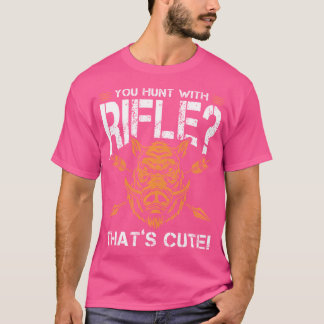Sie jagen mit einem für einen Jagdfan Niedlichen G T-Shirt