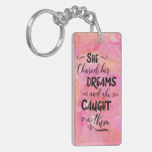 Sie jagte ihren Traum-Schlüsselanhänger Schlüsselanhänger (Vorderseite links)