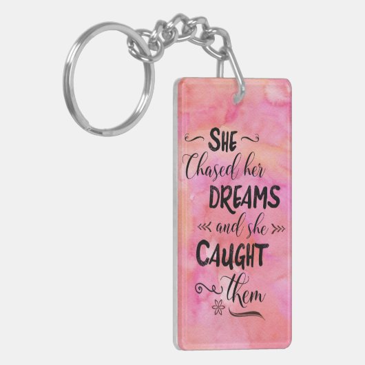 Sie jagte ihren Traum-Schlüsselanhänger Schlüsselanhänger (Vorderseite links)