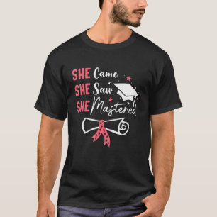 Sie kam und sah, wie sie ihren Master-Abschluss ma T-Shirt