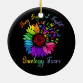 Sie kämpfen gegen Onkologie Team Sunflower Oncolog Keramik Ornament (Hinten)