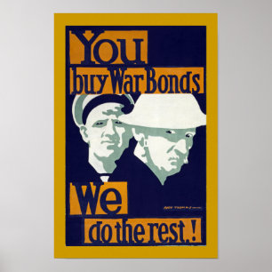 Sie kaufen Kriegsanleihen, wir erledigen den Rest! Poster
