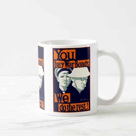 Sie kaufen Kriegsanleihen ~ Wir machen die Erholun Kaffeetasse (Rechts)