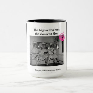 Sie kennen, das höher das Haar, näher an Gott Tasse