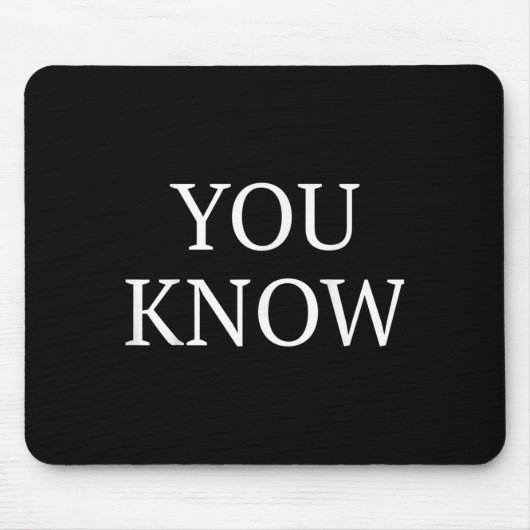 Sie kennen das Sprichwort "Funny Quote" Mousepad (Vorne)