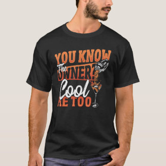 Sie kennen den Besitzer Cool Mich auch Barkeeper S T-Shirt