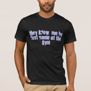 Sie kennen mich durch     Vornamen an der T-Shirt