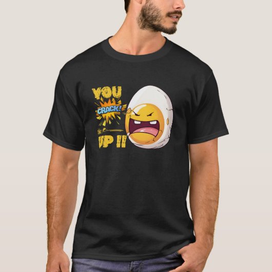 Sie knacken mich auf, Ei T-Shirt (Vorderseite)