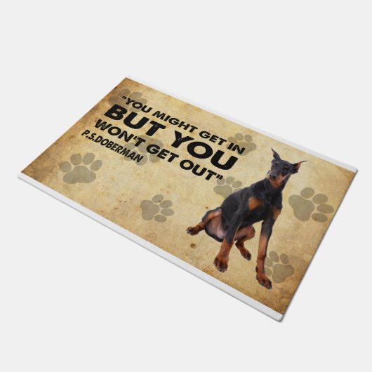 Sie kommen vielleicht rein, aber Sie werden Doberm Fußmatte (Schrägansicht)