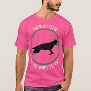 Sie kommen vielleicht rein, aber Sie werden drauße T-Shirt