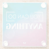 Sie können alles tun glasuntersetzer (Rückseite)