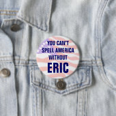 Sie können Amerika nicht ohne Eric buchstabieren Button (Beispiel)