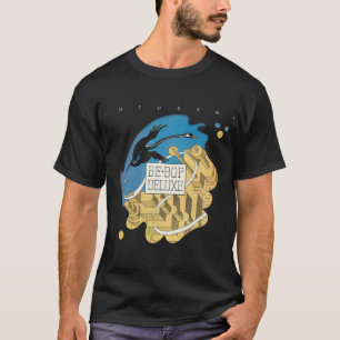 Sie können BE BOP alles DELUXE wie es Es zu gestal T-Shirt