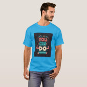 Sie können buntes alles tun T-Shirt (Vorne ganz)
