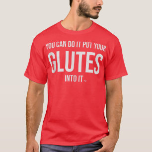 Sie können damit Ihre Glöten in Workout Motivat ve T-Shirt