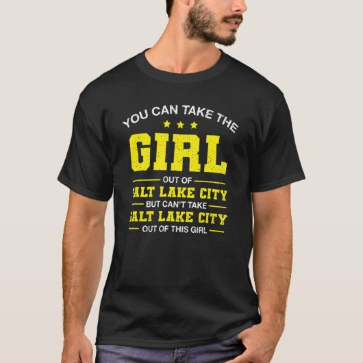 Sie können das Mädchen aus dem Salz Lake City Utah T-Shirt (Vorderseite)