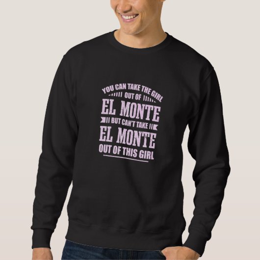 Sie können das Mädchen aus El Monte California neh Sweatshirt (Vorderseite)