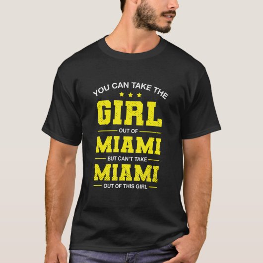 Sie können das Mädchen aus Miami Florida Girlfri m T-Shirt (Vorderseite)