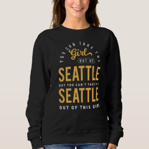 Sie können das Mädchen aus Seattle Washington Ho m Sweatshirt