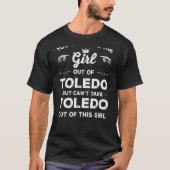 Sie können das Mädchen aus Toledo Ohio Girlfrien n T-Shirt (Vorderseite)