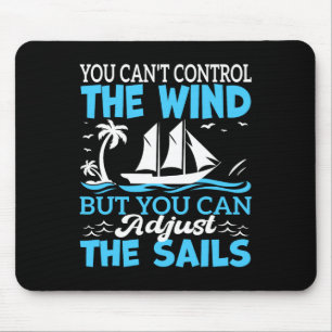 Sie können den Wind nicht Kontrolle, aber Sie könn Mousepad