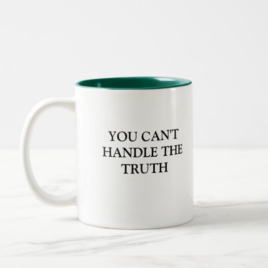 SIE KÖNNEN DIE WAHRHEIT NICHT BEHANDELN ZWEIFARBIGE TASSE (Links)