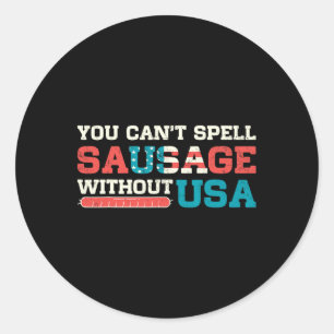 Sie können die Wurst nicht ohne die USA am 4. Juli Runder Aufkleber