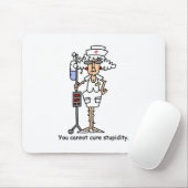 Sie können Dummheit nicht kurieren! Mousepad (Mit Mouse)