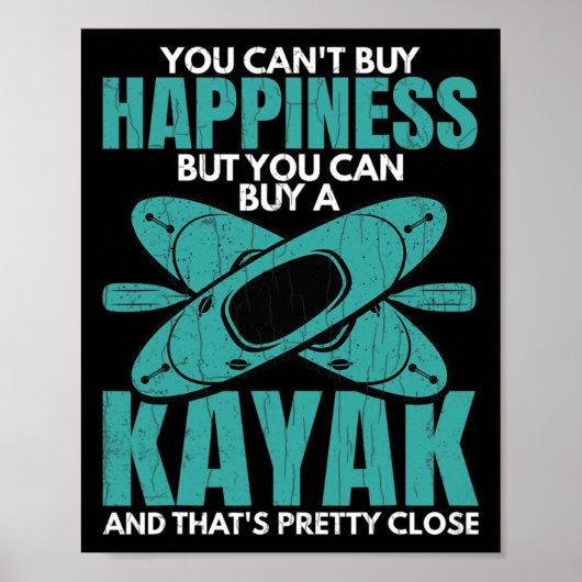 Sie können ein Kayak Funny Kayaking Kayaker Boot k Poster (Vorne)