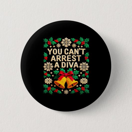 Sie können eine Diva nicht verhaften Lustige Aussa Button (Vorderseite)