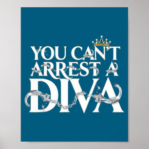 Sie können eine Diva nicht verhaften Lustige Zitat Poster