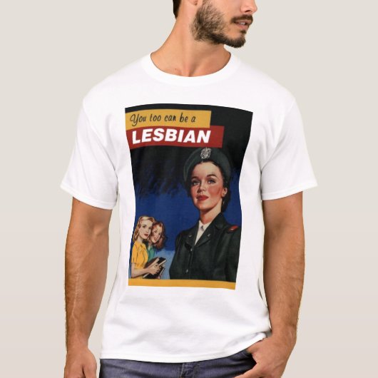 Sie können eine Lesbe auch sein T-Shirt (Vorderseite)